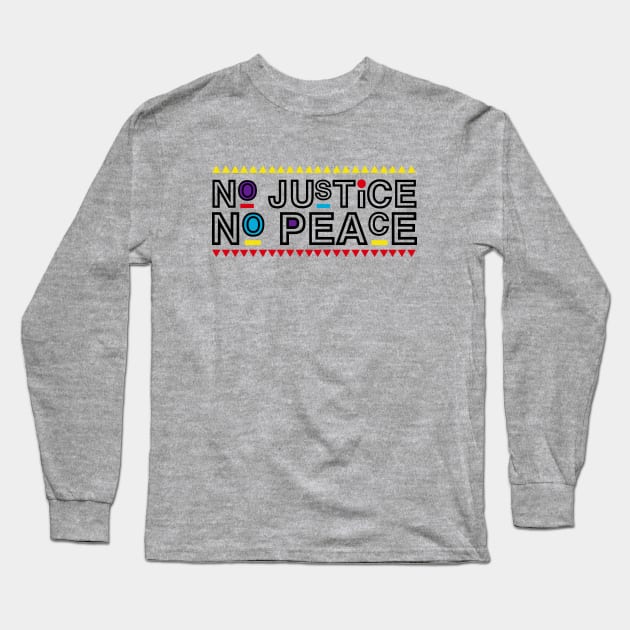 No Justice No Peace Long Sleeve T-Shirt by beaching